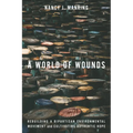 A World of Wounds: Rebuilding a Bipartisan Environmental Movement and Cultivating Authentic Hope