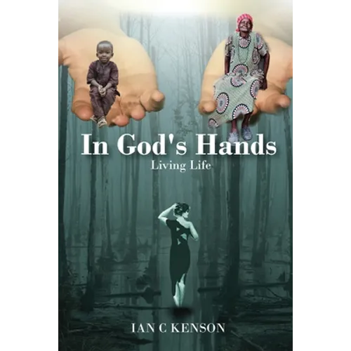 In God's Hands: Living Life