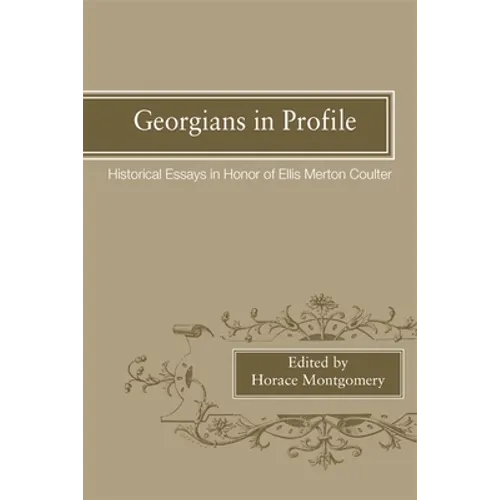 Georgians in Profile: Historical Essays in Honor of Ellis Merton Coulter