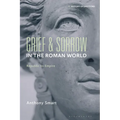 Grief and Sorrow in the Roman World: Republic to Empire