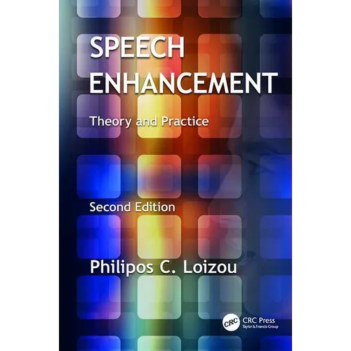 Speech Enhancement: Theory and Practice, Second Edition
