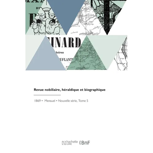 Revue nobiliaire, héraldique et biographique