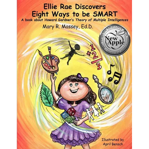 Ellie Rae Discovers Eight Ways to be SMART: A book about Howard Gardner's Theory of Multiple Intelligences