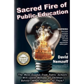 Sacred Fire of Public Education: The Mass Exodus from Public Schools Will Leave Millions of Children Behind. What Happens to Them?