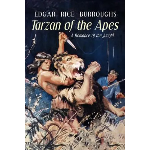 Tarzan of the Apes: A Romance of the Jungle