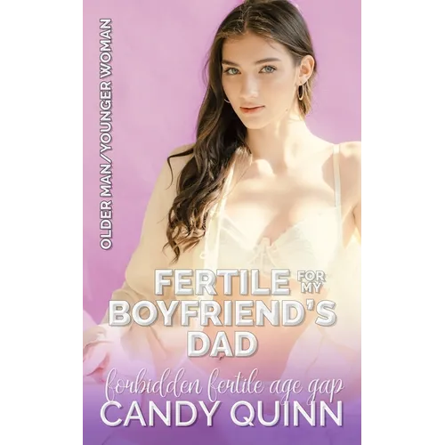 Fertile for my Boyfriend's Dad: Forbidden Fertile Age Gap