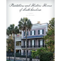 Plantations and Historic Homes of South Carolina