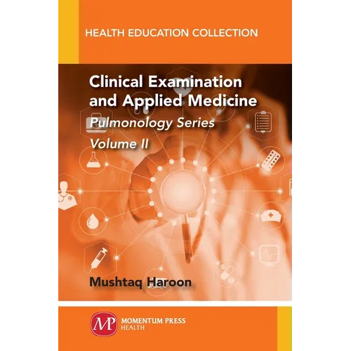 Clinical Examination and Applied Medicine, Volume II: Pulmonology Series