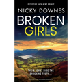 Broken Girls: A totally gripping and unputdownable crime thriller