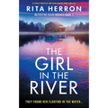 The Girl in the River: A totally addictive and heart-racing crime thriller