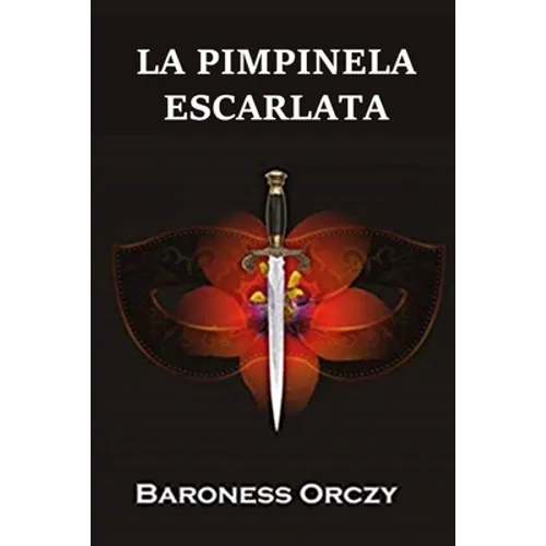 La Pimpinela Escarlata: The Scarlet Pimpernel, Spanish edition