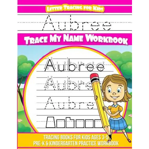 Aubree Letter Tracing for Kids Trace my Name Workbook: Tracing Books for Kids ages 3 - 5 Pre-K & Kindergarten Practice Workbook