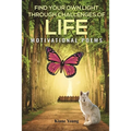 Find Your Own Light Through Challenges of Life: Motivational Poems
