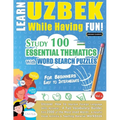 Learn Uzbek While Having Fun! - For Beginners: Easy to Intermediate - Study 100 Essential Thematics with Word Search Puzzles - Vol.1
