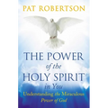 The Power of the Holy Spirit in You: Understanding the Miraculous Power of God
