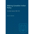 Making Canadian Indian Policy: The Hidden Agenda 1968-1970