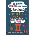 El libro secreto que todo Géminis debería tener para triunfar en todo: Horóscopo Géminis: consejos, dinero, amor, amuletos y más. Un Libro de Astrolog