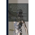 A Treatise on Citizenship, by Birth and by Naturalization, With Reference to the Law of Nations, Roman Civil Law, Law of the United States of America,