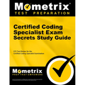 Certified Coding Specialist Exam Secrets Study Guide: CCS Review and Practice Test for the Ahima Certified Coding Specialist Examination