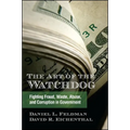 The Art of the Watchdog: Fighting Fraud, Waste, Abuse, and Corruption in Government