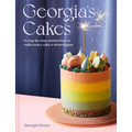 Georgia's Cakes: A Step-By-Step Masterclass to Make Every Cake a Showstopper