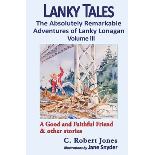 Lanky Tales, Vol. 3: A Good and Faithful Friend & other stories