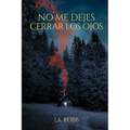 No me dejes cerrar los ojos