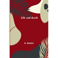 Life and death