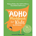 The ADHD Workbook for Kids: Helping Children Gain Self-Confidence, Social Skills, and Self-Control