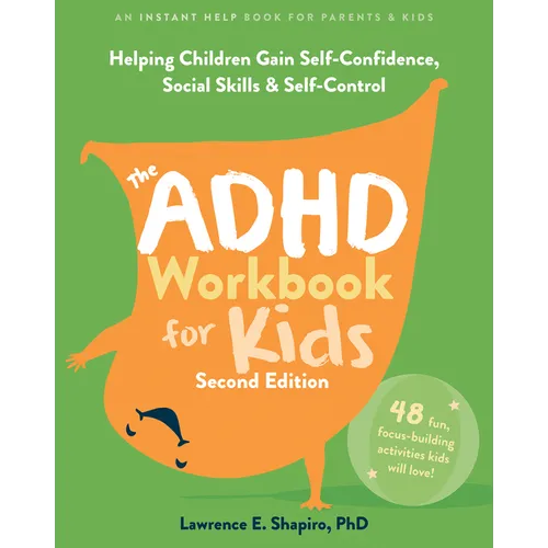 The ADHD Workbook for Kids: Helping Children Gain Self-Confidence, Social Skills, and Self-Control