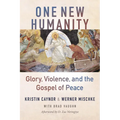 One New Humanity: Glory, Violence, and the Gospel of Peace