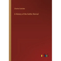 A History of the Gothic Revival