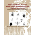 Personal Protective Measures against Insects and Other Arthropods of Military Significance: Armed Forces Pest Management Board Technical Guide No. 36