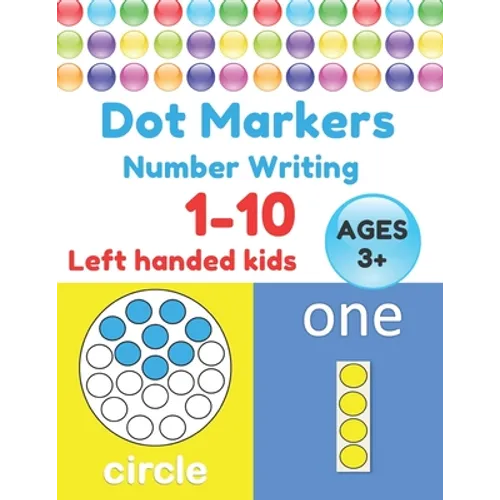 Dot Markers Number Writing 1 - 10, Left handed kids, Ages 3+: Educational Pre k with Simple Big Numbers Tracing, Easy Guided BIG DOTS, Giant, Large, J