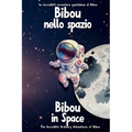 Bibou nello spazio - Bibou in Space: Libro educativo bilingue italiano-inglese per bambini - English-Italian bilingual story for toddlers