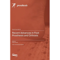Recent Advances in Foot Prosthesis and Orthosis