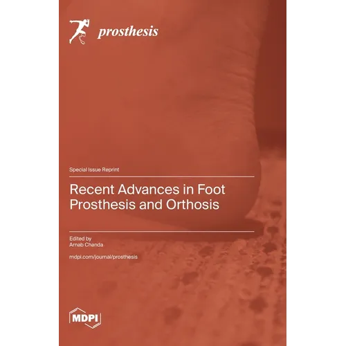Recent Advances in Foot Prosthesis and Orthosis