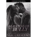 Blackmailed by Her Bully