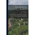 The Book of Enoch: Translated From Professor Dillmann's Ethiopic Text Emended and Revised in Accordance With Hitherto Uncollated Ethiopic mss. and Wit