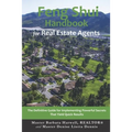 Feng Shui Handbook for Real Estate Agents: The Definitive Guide for Implementing Powerful Secrets That Yield Quick Results