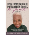 From Desperation to Preparation Comes Transformation
