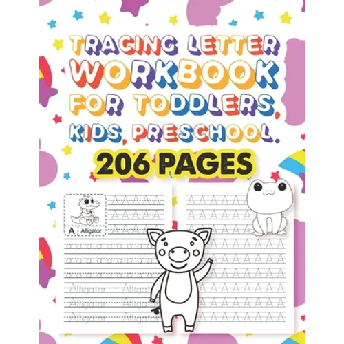 Tracing Letter Workbook For Toddlers, Kids, Preschool: 26 Cute Animals Alphabet Dot-to-dot Tracing Method Activity Book And Coloring Page With Writing