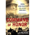 Command of Honor: General Lucian Truscott's Path to Victory in World War II