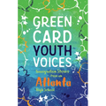Immigration Stories from an Atlanta High School: Green Card Youth Voices