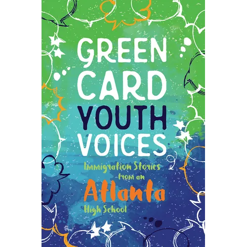 Immigration Stories from an Atlanta High School: Green Card Youth Voices
