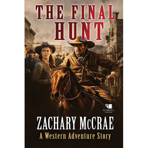 The Final Hunt: A Classic Western Adventure