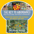 The Key to Abundance: Polyculture Keyhole Gardens: Polyculture Keyhole Gardens