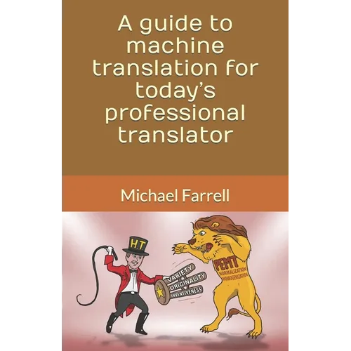A guide to machine translation for today's professional translator