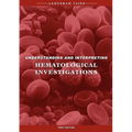 Understanding & Interpreting Hematological Investigations