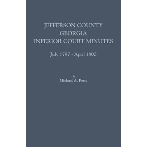 Jefferson County, Georgia, Inferior Court Minutes, July 1797-April 1800